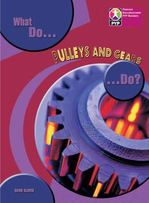 PYP L8 What do Pulleys and Gears do 6PK de David Glover