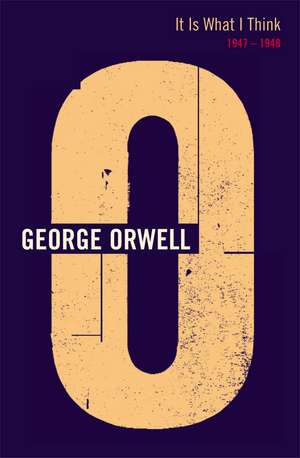 It Is What I Think de George Orwell