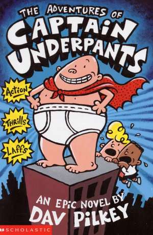 The Advenures of Captain Underpants: KS 1 de Dav Pilkey