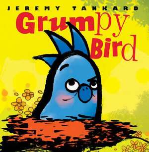 Grumpy Bird de Jeremy Tankard