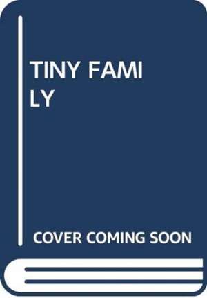 TINY FAMILY de Scholastic