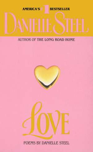 Love: Poems de Danielle Steel