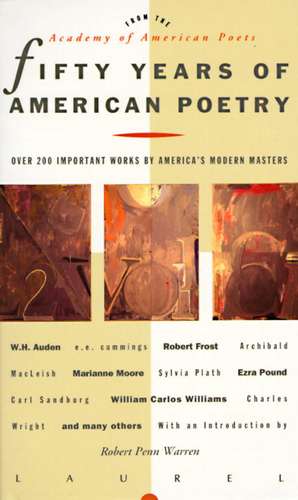 Fifty Years of American Poetry: Over 200 Important Works by America's Modern Masters de Academy of American Poets