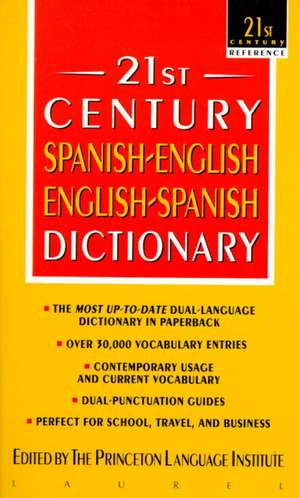 21st Century Spanish/English-English/Spanish Dictionary de Princeton Language Institute