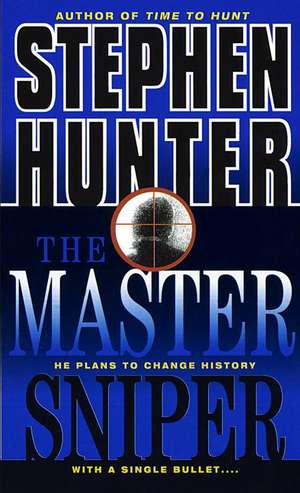 The Master Sniper de Stephen Hunter