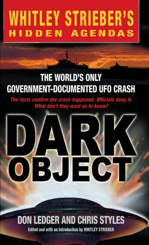 Dark Object: The World's Only Government Documented UFO Crash de Don Ledger