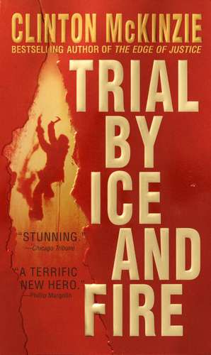 Trial by Ice and Fire de Clinton McKinzie