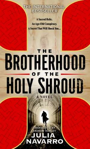 The Brotherhood of the Holy Shroud de Julia Navarro