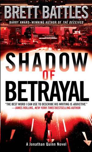 Shadow of Betrayal: A Jonathan Quinn Novel de Brett Battles