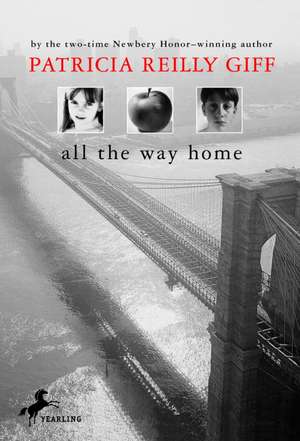 All the Way Home de Patricia Reilly Giff