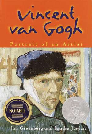 Vincent Van Gogh: Portrait of an Artist de Jan Greenberg