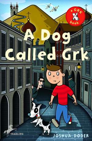 A Dog Called Grk de Joshua Doder