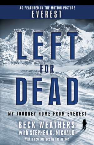 Left for Dead: My Journey Home from Everest de Beck Weathers