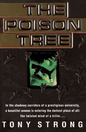 The Poison Tree de Tony Strong