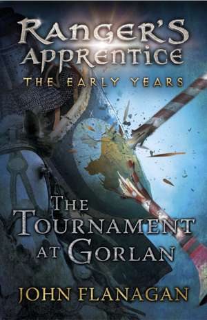 The Tournament at Gorlan (Ranger's Apprentice: The Early Years Book 1) de John Flanagan