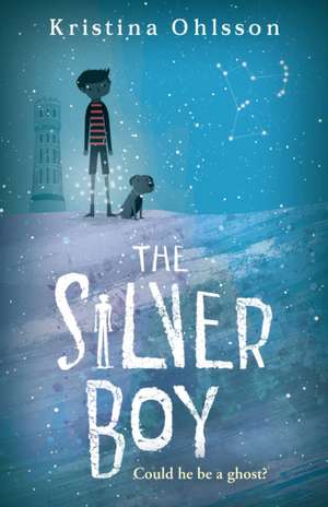 The Silver Boy de Kristina Ohlsson