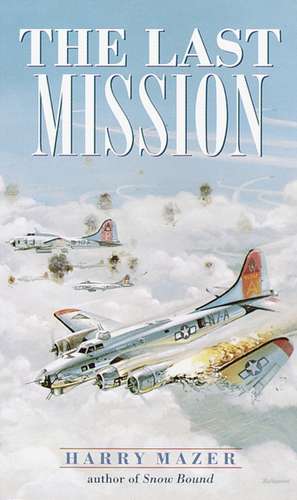 The Last Mission de Harry Mazer