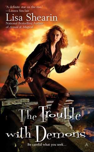 The Trouble with Demons de Lisa Shearin