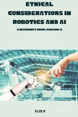 Ethical Considerations in Robotics and AI A Beginner's Guide.version-2 de Elio E