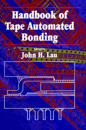 Handbook Of Tape Automated Bonding de John H. Lau