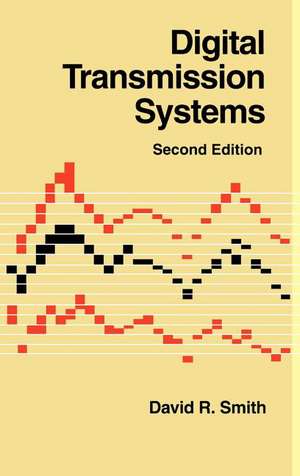 Digital Transmission Systems de David R. Smith
