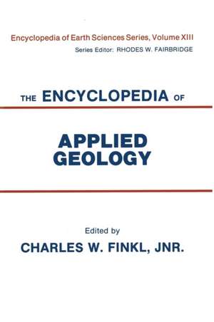 The Encyclopedia of Applied Geology de Charles W. Finkl