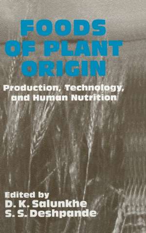 Foods of Plant Origin de D. K. Salunkhe