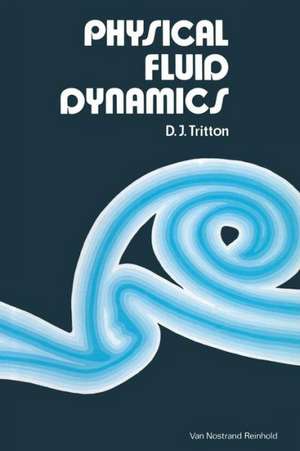 Physical Fluid Dynamics de D. J. Tritton