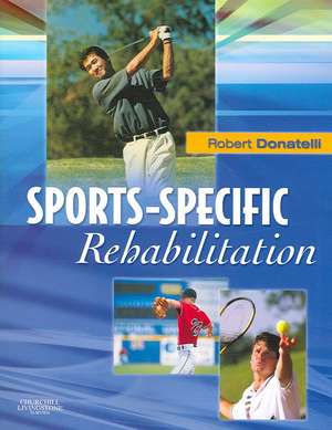 Sports-Specific Rehabilitation de Robert A. Donatelli