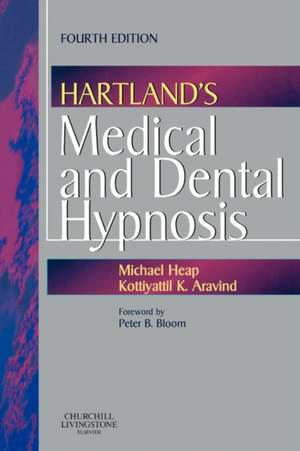 Hartland's Medical and Dental Hypnosis de Michael Heap