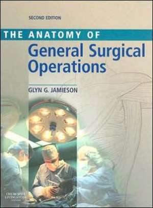 Anatomy of General Surgical Operations de Glyn G. Jamieson