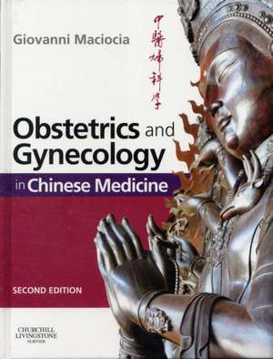 Obstetrics and Gynecology in Chinese Medicine de Giovanni Maciocia