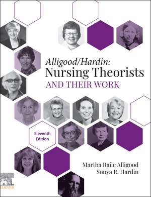 Nursing Theorists and Their Work de Martha Raile Alligood