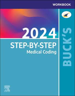 Buck's Workbook for Step-by-Step Medical Coding, 2024 Edition de Elsevier