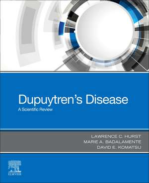 Dupuytren's Disease: A Scientific Review de Lawrence C. Hurst