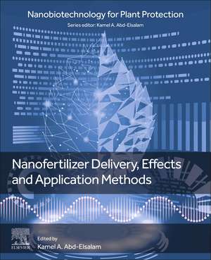 Nanofertilizer Delivery, Effects and Application Methods de Kamel A Abd-Elsalam