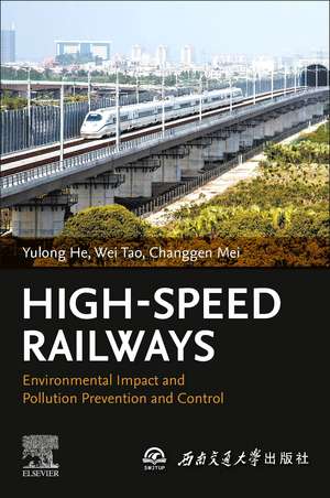 High-Speed Railways: Environmental Impact and Pollution Prevention and Control de Yulong He