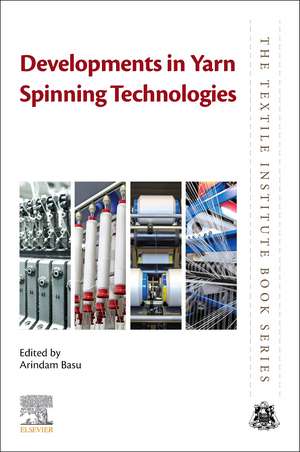 Developments in Yarn Spinning Technologies de Arindam Basu