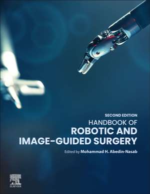 Handbook of Robotic and Image-Guided Surgery de Mohammad Hossein Abedin Nasab