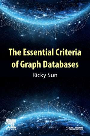 The Essential Criteria of Graph Databases de Ricky Sun