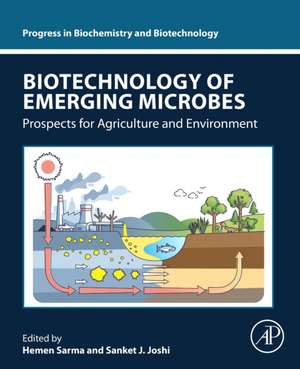 Biotechnology of Emerging Microbes: Prospects for Agriculture and Environment de Hemen Sarma