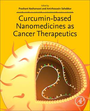 Curcumin-Based Nanomedicines as Cancer Therapeutics de Amirhossein Sahebkar