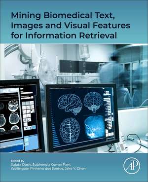 Mining Biomedical Text, Images and Visual Features for Information Retrieval de Sujata Dash