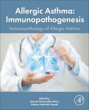 Allergic Asthma Immunopathogenesis: Immunopathology of the Allergic Asthma de Seyyed Shamsadin Athari