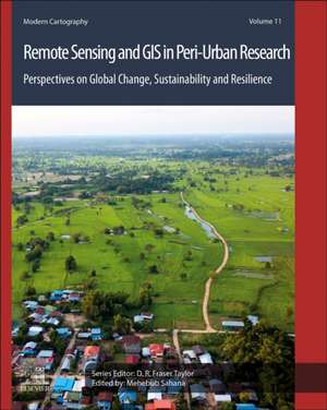 Remote Sensing and GIS in Peri-Urban Research: Perspectives on Global Change, Sustainability and Resilience de Mehebub Sahana