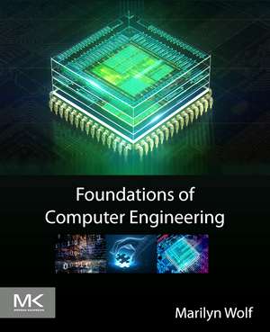 Foundations of Computer Engineering de Marilyn Wolf