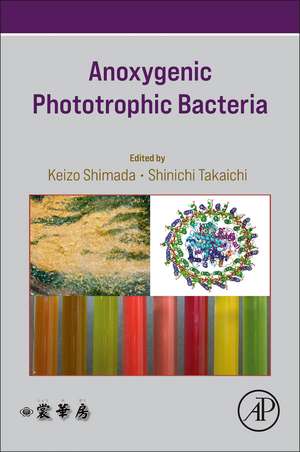 Anoxygenic Phototrophic Bacteria de Keizo Shimada