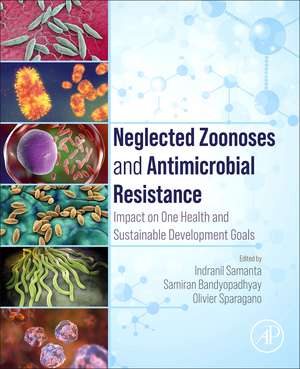 Neglected Zoonoses and Antimicrobial Resistance: Impact on One Health and Sustainable Development Goals de Indranil Samanta