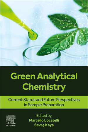 Green Analytical Chemistry: Current Status and Future Perspectives in Sample Preparation de Marcello Locatelli