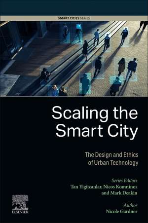 Scaling the Smart City: The Design and Ethics of Urban Technology de Nicole Gardner